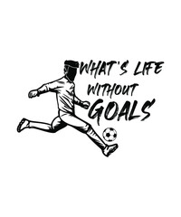 Fototapeta na wymiar what is life without goals soccer tshirt design