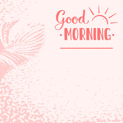Lettering Good morning. Letters with the Sunrise. Pink words with the rising sun on a pink background with a feather.