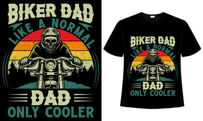 Fototapeta na wymiar Biker dad like a normal dad only cooler t-shirt design for motorcycle lovers