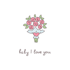 Romantic Card. Doodle illustration of a flower bouquet with hand writing text "baby I love you" isolated on a white background. Valentine's Day template. Vector 10 EPS.