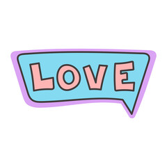 I LOVE YOU written in the speech bubble balloon. message bubble with text for postcard, textile, poster, banner, internet, social networks. simple love symbol. Greeting card for Valentine's Day.