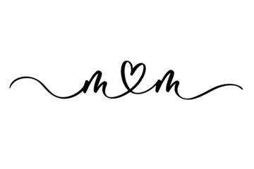 Mom. Mothers day greeting. Continuous lettering line script cursive inscription for poster, banner, gift card, t shirt print, label, badge.