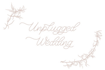 Unplugged Wedding. Lettering inscription to wedding invitation, sign or valentines day greeting card.