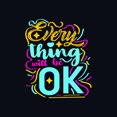 Obraz premium Everything Will be OK. typography motivational quote design