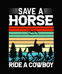 Save a horse ride a cowboy Vintage Horse T-shirt Design 