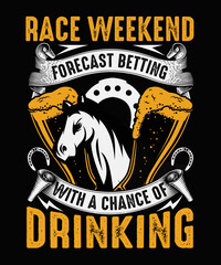 Race weekend forecast betting with a chance of drinking Vintage Horse T-shirt Design 