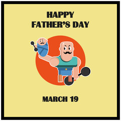 Happy father day on March 19 with a funny strongman holding his mustached baby
