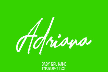 Adriana Girl Name in Stylish Text Lettering Sign on Green Background