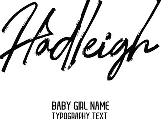 Obraz premium Hadleigh Baby Girl Name in Stylish Lettering Brush Calligraphy Black Color Text