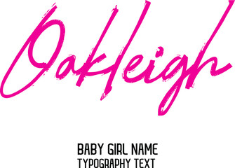 Woman's Name Vector Rough Brush Script Word art Pink Color Text Design for Oakleigh 