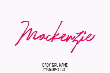 Woman's Name Vector Rough Brush Script Word art Pink Color Text Design for Mackenzie 