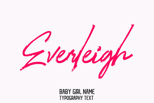 Woman's Name Vector Rough Brush Script Word art Pink Color Text Design for Everleigh 