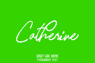 Catherine Baby Girl Name Lettering Sign in Stylish Cursive Calligraphy Text on Green Background