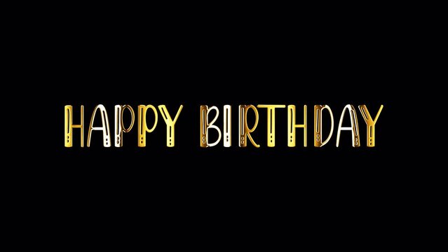 Happy Birthday cinematic trailer title golden text with black background moving 4K seamless loop isolated transparent video animation text with alpha channel using Quick time prores 444  rendering  
