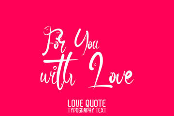 For You with Love Modern Calligraphic Text Love saying on Light Pink Background