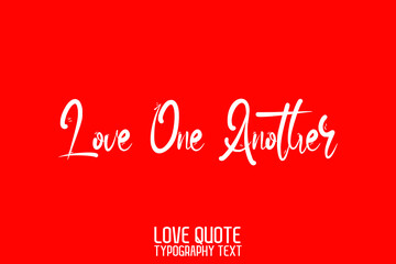 Fototapeta na wymiar Love One Another. Handwritten Modern Cursive Lettering on Red Background