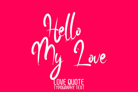 125 Hello My Love Stock Photos - Free & Royalty-Free Stock Photos from  Dreamstime