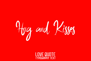 Hug and Kisses Handwritten Modern Cursive Lettering on Red Background