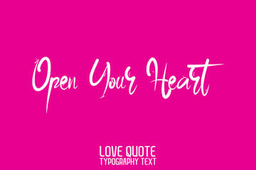 Open Your Heart Beautiful Calligraphic Cursive Text on Pink Background