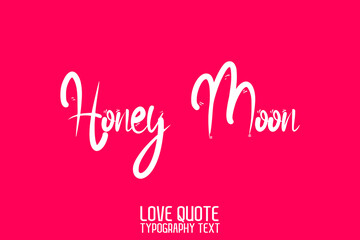 Honey Moon Cursive Lettering in Calligraphic Style Pink Background