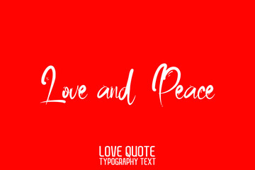 Fototapeta na wymiar Love and Peace Modern Cursive Lettering on Red Background