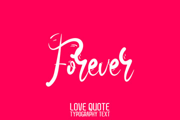 Fototapeta na wymiar Forever Beautiful Typographic White Color Text Love Quote on Light Pink Background