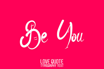 Be You Typographic White Color Text Love Quote on Light Pink Background