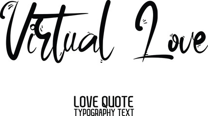 Virtual Love Cursive Lettering Typography Lettering