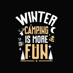 Winter camping is more fun T-shirt