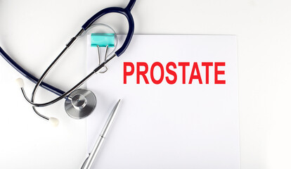 PROSTATE text written on the paper with a stethoscope. Medical concept.