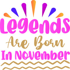 Legends Are Born In November SVG Cut File