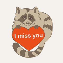 A cute cartoon raccoon holds a red heart with an inscription. I miss you. Illustration for the day of lovers, postcard, print, sticker. Love you. Striped raccoon, animal. Vector Valentine's Day card.
