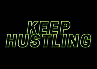 Keep hustling neon text isolated on black background.