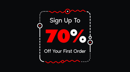 Black friday. Sign up to 70% off your first order. Sale promotion poster vector illustration. Big sale and super sale coupon code percent discount gift voucher. 