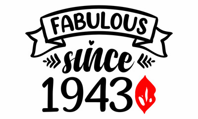 Fabulous Since 1943 Birthday Celebration SVG cut file