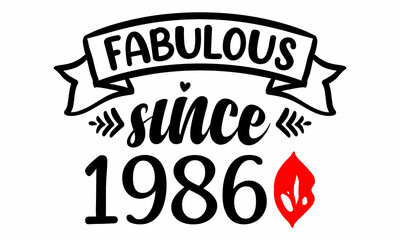 Fabulous Since 1986 Birthday Celebration SVG cut file