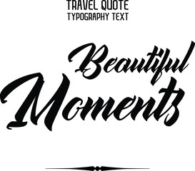 Beautiful Moments Stylish Calligraphic Text 