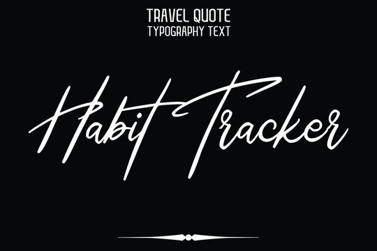 Habit Tracker. Cursive Lettering  on Black Background