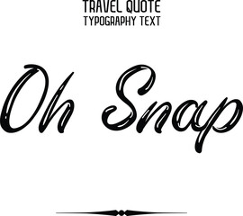 Oh Snap Funny Stylish Calligraphic Text 