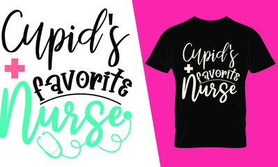 Cupid's favorite nurse, Valentines T shirt design vector