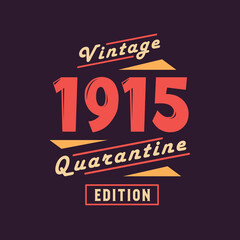 Obraz premium Vintage 1915 Quarantine Edition. 1915 Vintage Retro Birthday
