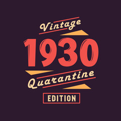 Vintage 1930 Quarantine Edition. 1930 Vintage Retro Birthday - obrazy, fototapety, plakaty
