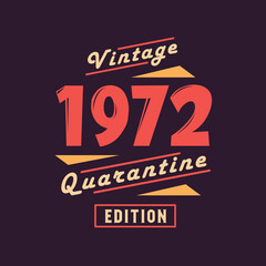 Fototapeta premium Vintage 1972 Quarantine Edition. 1972 Vintage Retro Birthday