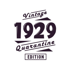 Born in 1929 Vintage Retro Birthday, Vintage 1929 Quarantine Edition