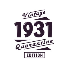 Born in 1931 Vintage Retro Birthday, Vintage 1931 Quarantine Edition