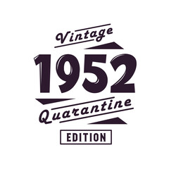 Born in 1952 Vintage Retro Birthday, Vintage 1952 Quarantine Edition