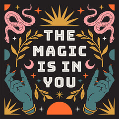 The magic is in you. Boho mystical poster with inspirational quote trendy bohemian celestial style.