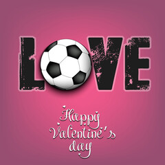 Happy Valentines Day. Love and soccer ball. Design pattern for greeting card, banner, poster, flyer, invitation party. Vector illustration on isolated background