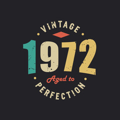 Vintage 1972 Aged to Perfection. 1972 Vintage Retro Birthday
