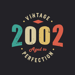 Vintage 2002 Aged to Perfection. 2002 Vintage Retro Birthday